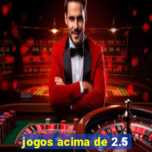 jogos acima de 2.5